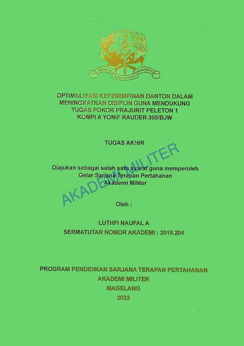 OPTIMALISASI KEPEMIMPINAN DANTON DALAM MENINGKATKAN DISIMPLIN GUNA MENDUKUNG TUGAS POKOK PRAJURIT PELETON 1 KOMPI A YONIF RAUDER 300/BJW